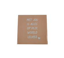 Tegeltje Met jou is alles leuker op deze wereld