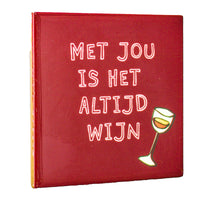 Tegeltje met jou is het altijd wijn