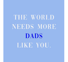 Tegeltje the world needs more dads like you