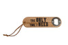 Flesopener "The only tool I need"  hout 4,5x16x1cm
