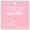 Pakje a 12 Kadokaartjes Gelegenheid Een dikke knuffel voor de allerliefste moeder