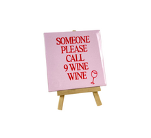 Tegeltje Someone please call 9 wine wine 10,5x10,5x0,5cm keramiek