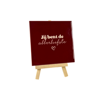 Tegeltje - Jij bent de allerliefste - 11x11cm