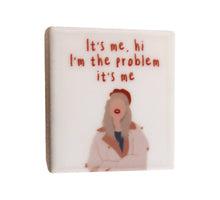 Magneettegeltje 5x5cm Taylor I'm the problem