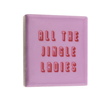 Magneettegeltje 5x5cm all the jingle ladies