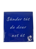 Tegeltje sûnder tút de doar net út 10,5x10,5x0,5cm keramiek