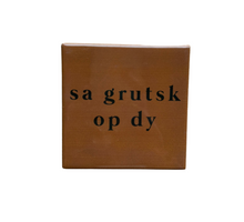Tegeltje grutsk op dy keramiek 10x10x0,5cm