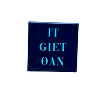 Tegeltje it giet oan keramiek 10x10x0,5cm