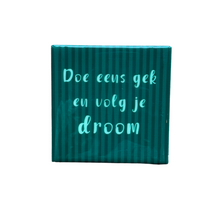 Tegeltje volg je droom keramiek 10x10x0,5cm