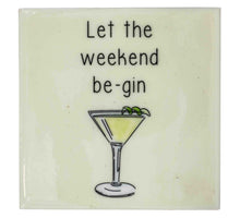 Tegeltje let the weekend be-gin