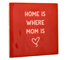 Tegeltje home is where mom is