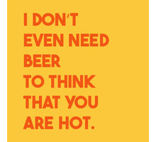 Tegeltje I don't even need beer