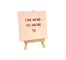 Tegeltje one more to adore 10,5x10,5x0,5cm