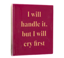 Tegeltje I will handle it 10,5x10,5x0,5cm
