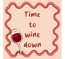 Tegeltje time to wine down 10,5x10,5x0,5cm