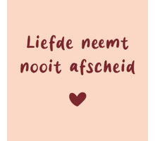 Tegeltje liefde neemt nooit asfcheid 10,5x10,5x0,5cm