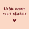 Tegeltje liefde neemt nooit asfcheid 10,5x10,5x0,5cm