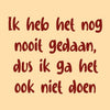 Tegeltje ik heb het nog nooit gedaan 10,5x10,5x0,5cm