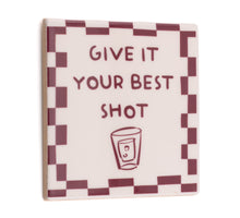 Tegeltje give it your best shot - keramiek 10,5x10,5x0,5cm